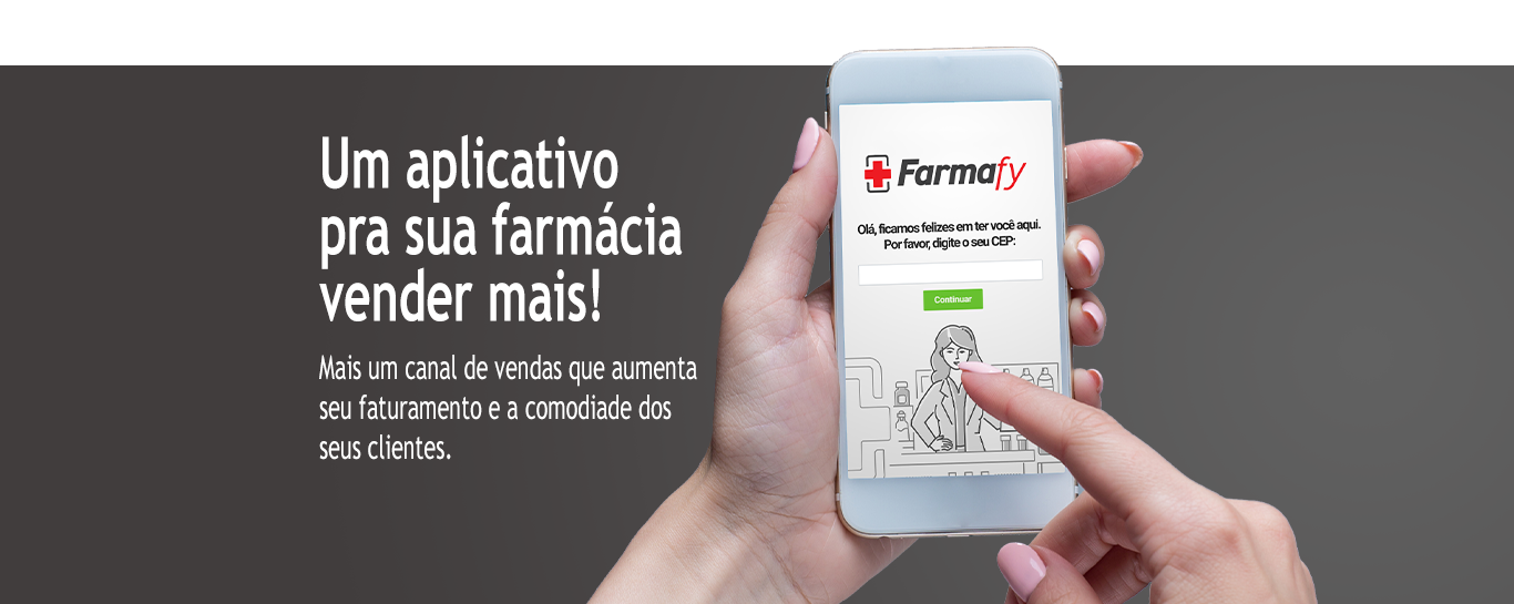 Imagem pessoa usando farmafy no celular, com a frase " Um aplicativo pra sua farmácia vender mais! "